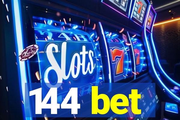 144 bet